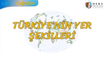 TÜRKİYENİN YER ŞEKİLLERİ – TYT