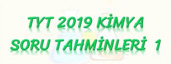 TYT 2019 KİMYA SORU TAHMİNLERİ – 1