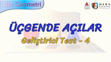 ÜÇGENDE AÇILAR / GELİŞTİRİCİ TEST – 4 (TYT)