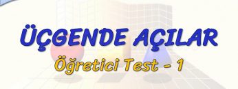 ÜÇGENDE AÇILAR / ÖĞRETİCİ TEST – 1 (TYT)