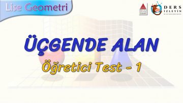 ÜÇGENDE ALAN / ÖĞRETİCİ TEST – 1 (TYT)
