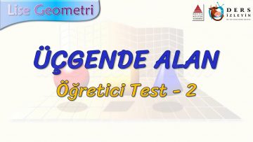 ÜÇGENDE ALAN / ÖĞRETİCİ TEST – 2 (TYT)