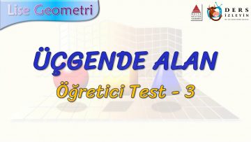 ÜÇGENDE ALAN / ÖĞRETİCİ TEST – 3 (TYT)