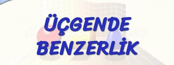 ÜÇGENDE BENZERLİK