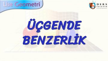 ÜÇGENDE BENZERLİK
