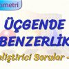 ÜÇGENDE BENZERLİK / GELİŞTİRİCİ SORULAR – 3