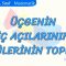 ÜÇGENİN İÇ AÇILARININ TOPLAMI