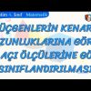 ÜÇGENLERİN KENAR VE AÇILARINA GÖRE SINIFLANDIRILMASI