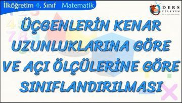 ÜÇGENLERİN KENAR VE AÇILARINA GÖRE SINIFLANDIRILMASI