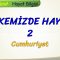 ÜLKEMİZDE HAYAT – 2 / CUMHURİYET