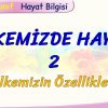 ÜLKEMİZDE HAYAT – 2 / ÜLKEMİZİN ÖZELLİKLERİ