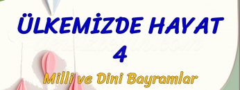 ÜLKEMİZDE HAYAT – 4 / MİLLİ VE DİNİ BAYRAMLAR