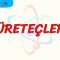 ÜRETEÇLER