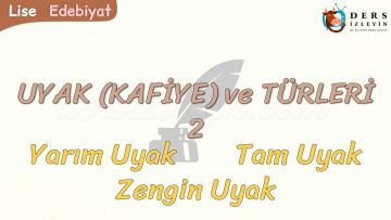 UYAK VE TÜRLERİ – 2 / YARIM UYAK – TAM UYAK – ZENGİN UYAK