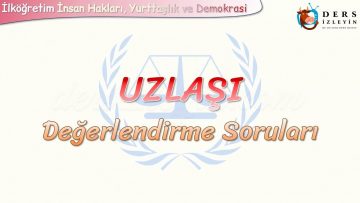 UZLAŞI / DEĞERLENDİRME SORULARI