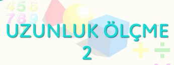 UZUNLUK ÖLÇME-2