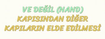 VE DEĞİL KAPISINDAN DİĞER KAPILARIN ELDE EDİLMESİ