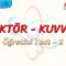VEKTÖR – KUVVET / ÖĞRETİCİ TEST – 2