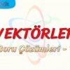 VEKTÖRLER / SORU ÇÖZÜMLERİ – 1