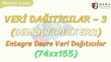 VERİ DAĞITICILAR – 3 / ENTEGRE DEVRE VERİ DAĞITICILAR