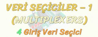VERİ SEÇİCİLER – 1 / 4 GİRİŞ VERİ SEÇİCİ