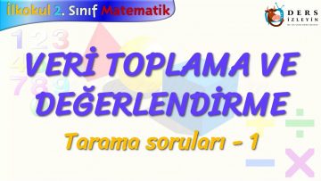 VERİ TOPLAMA VE DEĞERLENDİRME / TARAMA SORULARI – 1