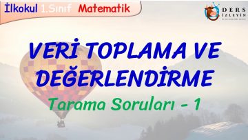 VERİ TOPLAMA VE DEĞERLENDİRME / TARAMA SORULARI – 1