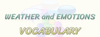 WEATHER AND EMOTIONS / VOCABULARY