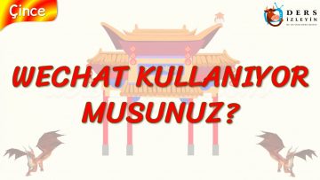WECHAT KULLANIYOR MUSUNUZ? (ÇİNCE) 67. DERS