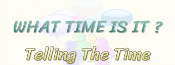 WHAT TIME IS IT / TELLING THE TIME