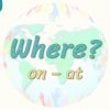Where? / On – At 13. Ders
