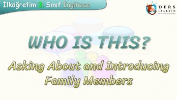 WHO IS THIS / ASKING ABOUT AND INTRODUCING AND FAMILY MEMBERS