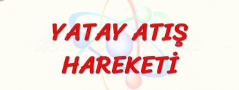 YATAY ATIŞ HAREKETİ