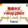 YAVAŞ ÇİNCE / GİTMEK, HIZLI, YAVAŞ – TEKRAR (ÇİNCE ) 129. DERS