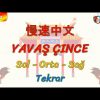YAVAŞ ÇİNCE / SOL, ORTA, SAĞ – TEKRAR (ÇİNCE ) 113. DERS