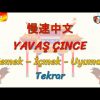 YAVAŞ ÇİNCE / YEMEK, İÇMEK, UYUMAK – TEKRAR (ÇİNCE ) 108. DERS