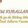 YAZIM KURALLARI – 10 / BİLEŞİK YA DA BİRKAÇ SÖZCÜKLÜ ÖZEL ADLARIN YAZIMI