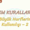 YAZIM KURALLARI – 16 / BÜYÜK HARFLERİN KULLANILIŞI – 2