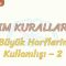 YAZIM KURALLARI – 16 / BÜYÜK HARFLERİN KULLANILIŞI – 2