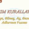 YAZIM KURALLARI – 6 / DÜNYA, GÜNEŞ, AY VE GEZEGEN İSİMLERİNİN YAZIMI