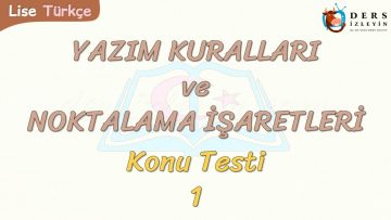 YAZIM KURALLARI VE NOKTALAMA İŞARETLERİ / KONU TESTİ – 1