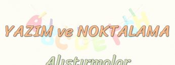 YAZIM VE NOKTALAMA / ALIŞTIRMALAR