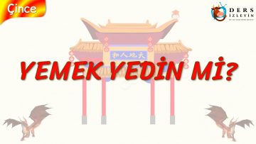 YEMEK YEDİN Mİ (ÇİNCE) 31. DERS
