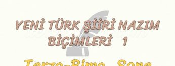 YENİ TÜRK ŞİİRİ NAZIM BİÇİMLERİ – 1 / TERZA-RİMA – SONE