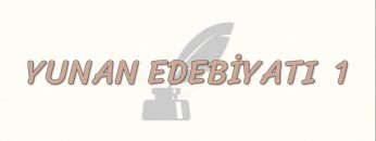 YUNAN EDEBİYATI – 1