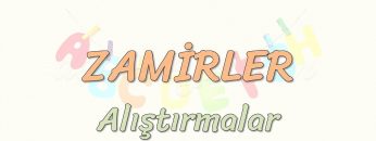 ZAMİRLER – ALIŞTIRMALAR
