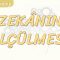 ZEKANIN ÖLÇÜLMESİ