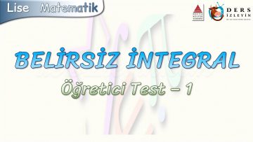 BELİRSİZ İNTEGRAL / ÖĞRETİCİ TEST – 1