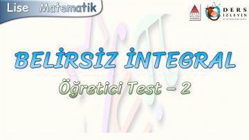 BELİRSİZ İNTEGRAL / ÖĞRETİCİ TEST – 2