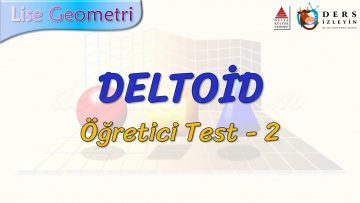 DELTOİD / ÖĞRETİCİ TEST – 2 (TYT)